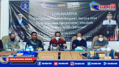 UTU dan Pemkab Aceh Selatan Gelar Loka Karya dan FGD Kelembagaan