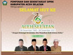 Ketua dan Anggota DPRK Aceh Selatan: Selamat Hari Jadi Aceh Selatan ke-76